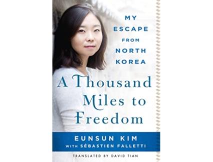 Livro Thousand Miles to Freedom de Eunsun Kim e Sébastien Falletti (Inglês)