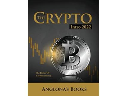 Livro The Crypto Intro 2022 The Basics of Cryptocurrency de Anglonas Books (Inglês)