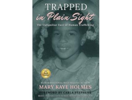 Livro Trapped in Plain Sight The Unfamiliar Face of Human Trafficking de Mary Kaye Holmes (Inglês)