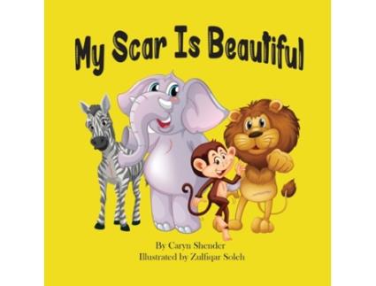 Livro My Scar Is Beautiful Caryn Shender (Inglês)