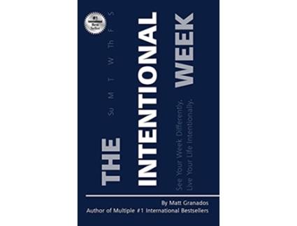 Livro Intentional Week See Your Week Differently Live Your Life Intentionally de Matt Granados (Inglês)