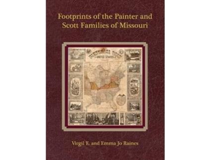 Livro Footprints of the Painter and Scott Families of Missouri de Virgil E Raines e Emma Jo Painter Raines (Inglês - Capa Dura)