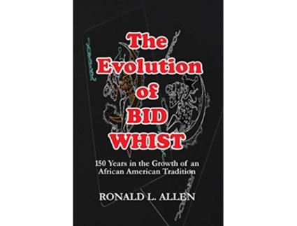 Livro The Evolution of Bid Whist de Ronald L Allen (Inglês)