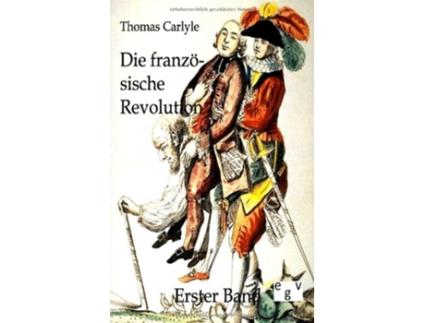 Livro Die französische Revolution German Edition de Thomas Carlyle (Alemão)