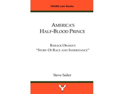 Livro Americas HalfBlood Prince Barack Obamas Story of Race and Inheritancee de Steve Sailer (Inglês)