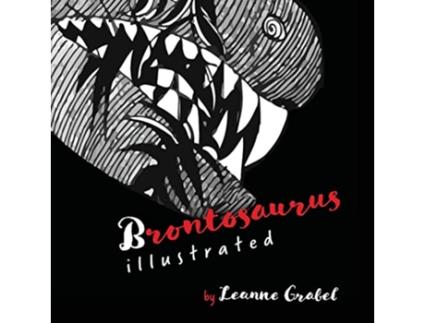 Livro Brontosaurus Illustrated de Leanne Grabel (Inglês)