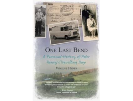 Livro One Last Bend A personal history of Peter Henrys travelling shop de Mr Vincent Henry (Inglês)