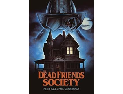 Livro The Dead Friends Society de Paul Gandersman Peter Hall (Inglês - Capa Dura)