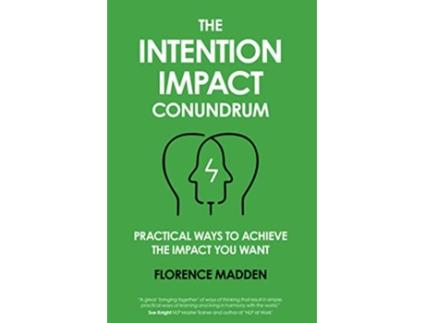 Livro The Intention Impact Conundrum Practical ways to achieve the impact you want de Florence Madden (Inglês)