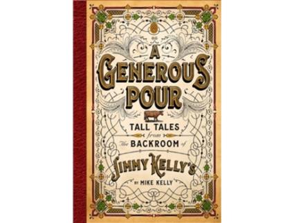 Livro A Generous Pour de Mike Kelly (Inglês - Capa Dura)