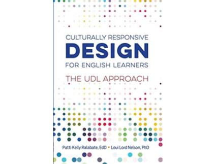 Livro Culturally Responsive Design for English Learners The UDL Approach de Patti Kelly Ralabate Edd e Loui Lord Nelson (Inglês)