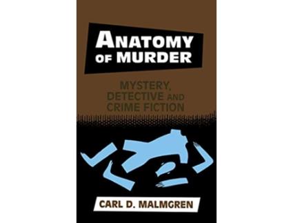 Livro Anatomy of Murder Mystery Detective and Crime Fiction de Carl D Malmgren (Inglês)