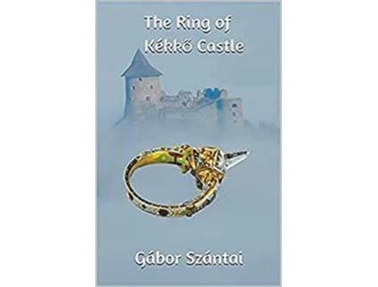Livro The Ring of Kékko Castle HungarianOttoman War Series de Gábor Szántai (Inglês)