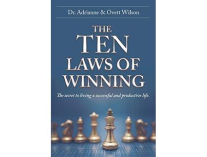 Livro The Ten Laws of Winning The secret to living a successful and productive life de Adrianne Wilson e Ovett Wilson (Inglês)