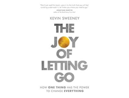 Livro The Joy of Letting Go How One Thing Has the Power to Change Everything de Kevin Sweeney (Inglês)