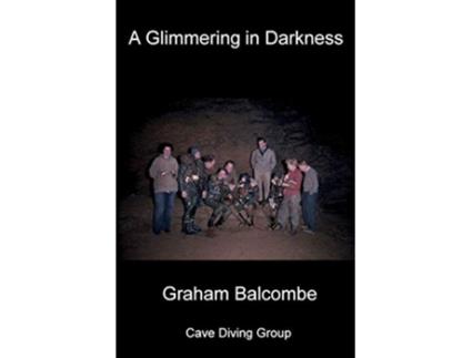 Livro A Glimmering in Darkness de Graham Balcombe (Inglês)