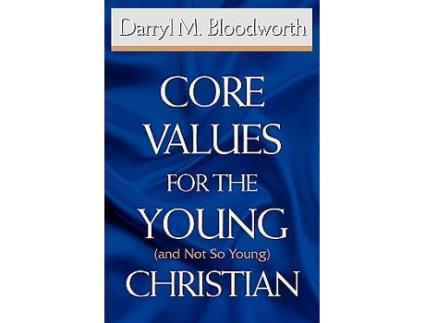 Livro Core Values for the Young and Not So Young Christian de Darryl M Bloodworth (Inglês)