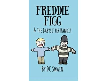 Livro Freddie Figg & the Babysitter Bandit de DC Swain (Inglês)