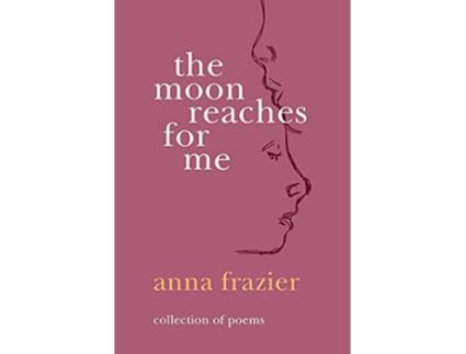 Livro The Moon Reaches For Me de Anna Frazier (Inglês)