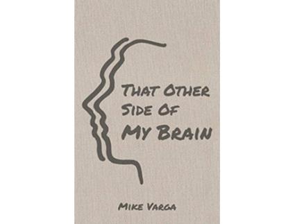 Livro That Other Side of My Brain de Mike Varga (Inglês)