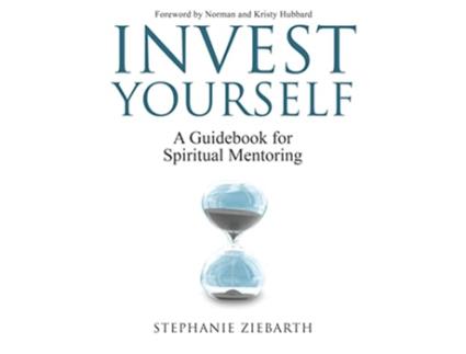 Livro Invest Yourself A Guidebook for Spiritual Mentoring de Stephanie Ziebarth (Inglês)
