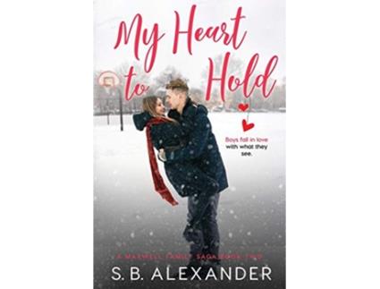 Livro My Heart to Hold Maxwell Family Saga de S B Alexander (Inglês)