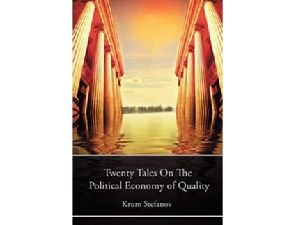 Livro Twenty Tales on the Political Economy of Quality de Krum Stefanov (Inglês)