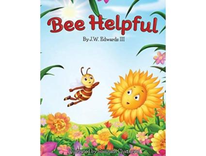 Livro Bee Helpful Book 3 Sunny Bee Books de JW Edwards III (Inglês)