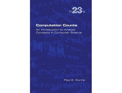 Livro Computation Counts An Introduction to Analytic Concepts in Computer Science de Paul E Dunne (Inglês)