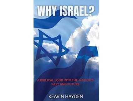 Livro Why Israel A Biblical Look into the Nations Past and Future de Keavin Hayden (Inglês)