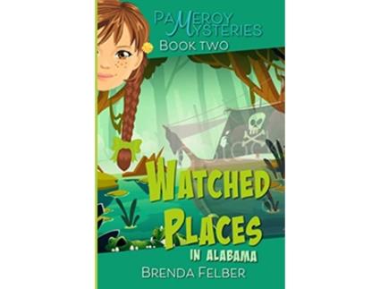 Livro Watched Places A Pameroy Mystery in Alabama Pameroy Mystery Series de Brenda Felber (Inglês)