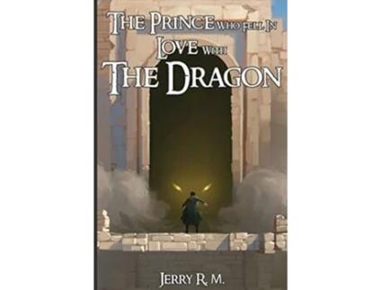 Livro The Prince who fell in Love with the Dragon The Stolen Kingdom Serie de Jerry R M (Inglês)