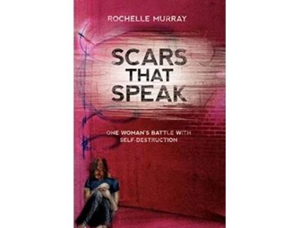 Livro Scars That Speak de Rochelle Murray (Inglês)