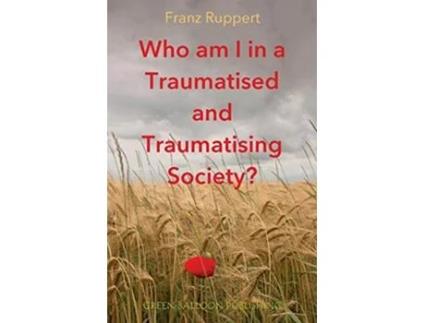 Livro Who am I in a traumatised and traumatising society de Franz Ruppert (Inglês)