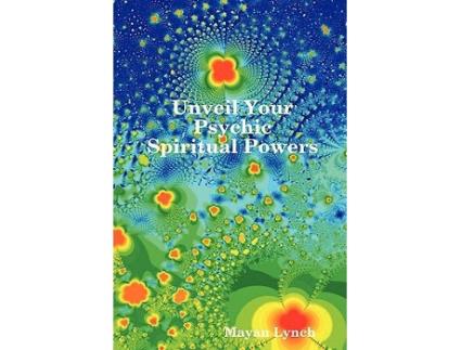 Livro Unveil Your Spiritual Psychic Powers de Mayan Lynch (Inglês)