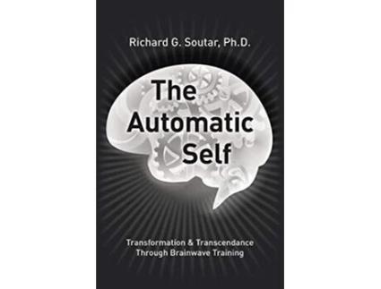 Livro The Automatic Self Transformation and Transcendence through BrainWave Training de Richard Soutar (Inglês)