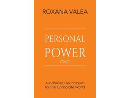 Livro Personal Power Mindfulness Techniques for the Corporate World de Roxana Valea (Inglês)
