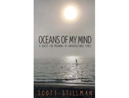 Livro Oceans Of My Mind A Quest For Meaning In Unpredictable Times de Scott Stillman (Inglês)