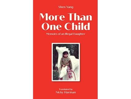 Livro More Than One Child Memoirs of an illegal daughter de Shen Yang (Inglês)