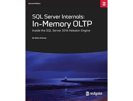 Livro SQL Server Internals InMemory Oltp Inside the SQL Server 2016 Hekaton Engine de Kalen Delaney (Inglês)