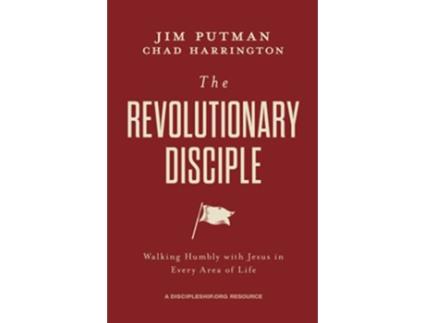 Livro The Revolutionary Disciple Walking Humbly with Jesus in Every Area of Life de Jim Putman Chad Harrington (Inglês)