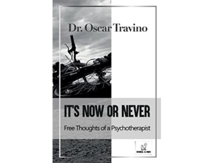 Livro Its Now or Never Free Thoughts of a Psychotherapist Italian Edition de Oscar Travino (Italiano)