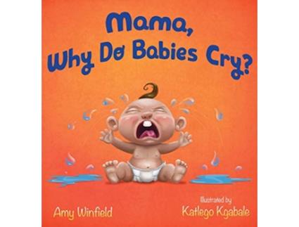 Livro Mama Why Do Babies Cry de Amy Winfield (Inglês)