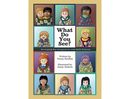 Livro What Do You See Developing New Perspectives with Quilt Patterns de Nancy Bordine (Inglês)