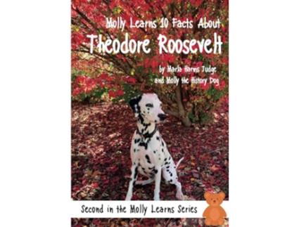 Livro Molly Learns 10 Facts About Theodore Roosevelt de Marla Harms Judge (Inglês)