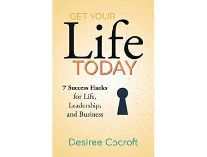 Livro Get Your Life Today de Desiree Cocroft (Inglês)