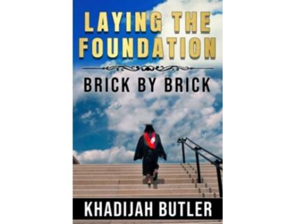 Livro Laying The Foundation Brick by Brick de Khadijah Butler (Inglês)