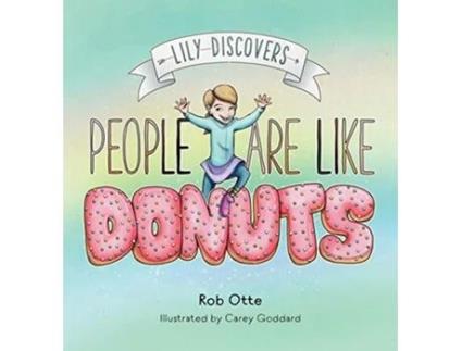 Livro Lily Discovers People are Like Donuts de Rob Otte (Inglês)