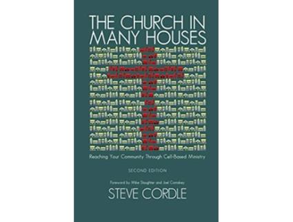 Livro The Church in Many Houses Reaching Your Community through CellBased Ministry de Dr Steve Cordle (Inglês)