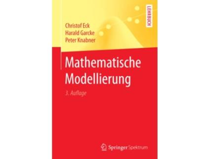 Livro Mathematische Modellierung SpringerLehrbuch German Edition de Christof Eck, Harald Garcke et al. (Alemão)